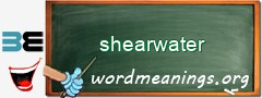 WordMeaning blackboard for shearwater